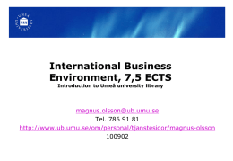 International Business Environment, 7,5 ECTS Introduction to Umeå