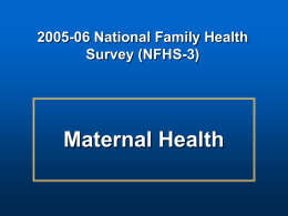 NFHS-3 Maternal Health