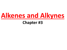 Alkenes and Alkynes Ch#3