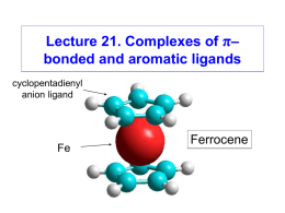 Lecture 21. Complexes of &pi;&ndash;bonded and aromatic ligands
