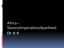 6-4 slavery Imperialism and Apartheid