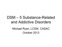 DSM – 5 Substance-Related and Addictive Disorders