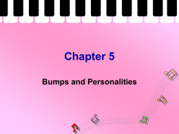 Chapter 5 Bumps and Personalities
