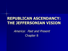 chapter 8 jeffersonian ascendancy: theory and