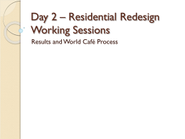 Day 2 – Residential Redesign Working Sessions