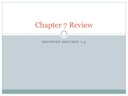 Chapter 7 Review (skipping 7.3)x
