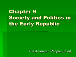 Chapter 9 Society and Politics in the Early Republic