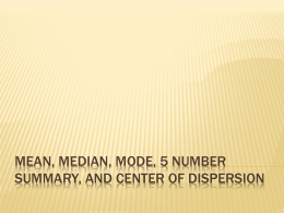 Mean, Median, Mode, 5 number Summary, and Center of Dispersion