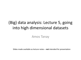 (Big) data analysis: Lecture 5, going into high dimensional datasets