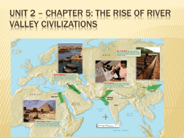 Unit 2 * Chapter 5: The Rise of River Valley