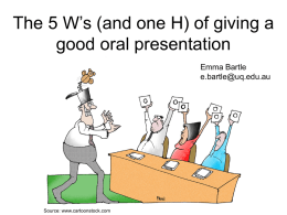 The 5 W*s (and one H) of giving a good oral presentation