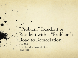 *Problem* Resident or Resident with a *Problem