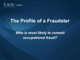 Profile of a Fraudster - Association of Certified Fraud Examiners