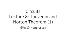 Circuits Lecture 3: Thevenin and Norton Theorem