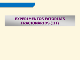 Experimentos Fatoriais Fracionarios III_2014 - IME-USP