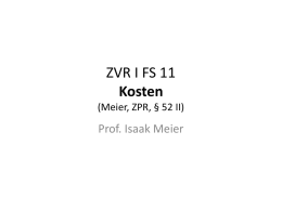 ZVR I FS 11 Kosten (Meier, ZPR, § 52 II)