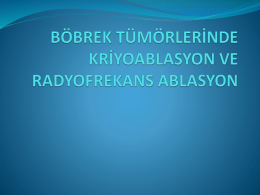 böbrek tümörler*nde kr*yoablasyon ve radyofrekans ablasyon