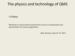 The physics and technology of QMS