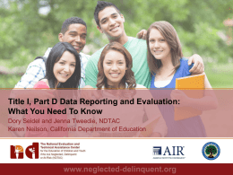 Title I, Part D Data Reporting and Evaluation: What You