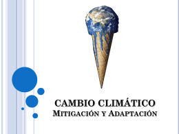 CAMBIO CLIMÁTICO Mitigación y Adaptación