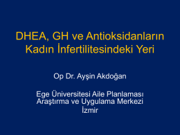 DHEA, GH ve antioksidanlar*n kad*n infertilitesindeki yeri