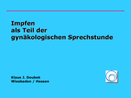 Impfen als Teil der gynäkologischen Sprechstunde Klaus J. Doubek