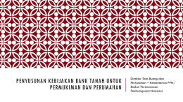 Penyusunan Kebijakan Bank Tanah untuk Permukinan dan