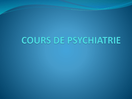 COURS DE PSYCHIATRIE