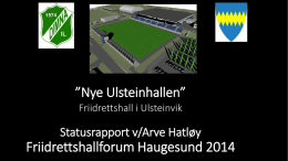 Friidrettshall i Ulsteinvik Statusrapport v/Arve Hatløy