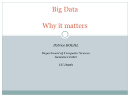 A Vision for Managing Big Data @ UC Davis A Data Science Institute