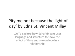 *Pity me not because the light of day* by Edna St