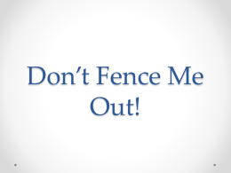 Don*t Fence Me Out!