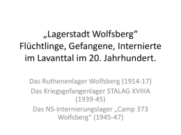 *Lagerstadt Wolfsberg* Flüchtlinge, Gefangene, Internierte im