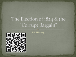 The Election of 1828 & the Corrupt Bargain