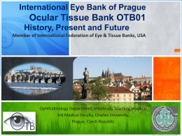 International Eye Bank of Prague Ocular Tissue Bank OTB01 History