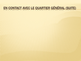 En contact avec le quartier général