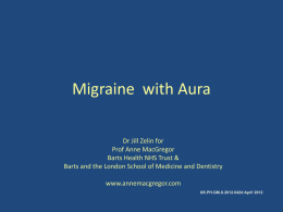 Migraine and Aura, Dr Jill Zellin & Prof Anne MacGregor