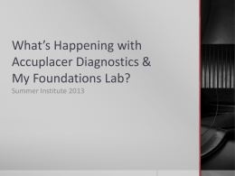 What*s Happening with Accuplacer Diagnostics & My Foundations