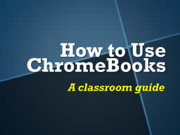 How To Use Chromebooks: A classroom guide