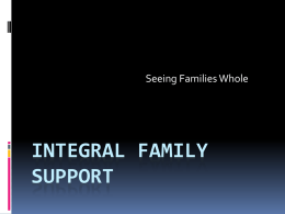 Integral Family Support PPT, Gary Johnson, M.Ed. - 4-3-2013