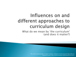 Influences on and different approaches to curriculum design
