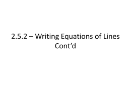 2.5.2 * Writing Equations of Lines Cont*d