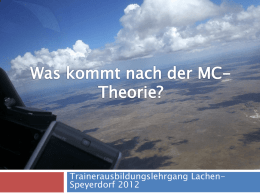 Was kommt nach der MC-Theorie