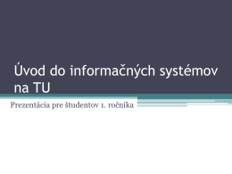 Úvod do informa*ných systémov na TU