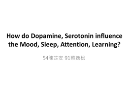 Dopamine/serotonin and mood/sleep/ attention/ learning