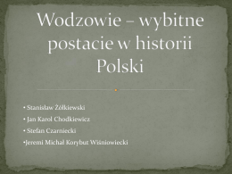 Wodzowie * wybitne postacie w historii Polski
