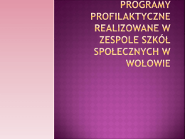 Programy profilaktyczne - Zespół Szkół Społecznych w Wołowie
