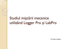 Studiul miscarii mecanice cu LoggerPro