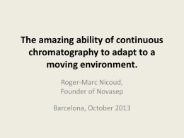 The amazing ability of continuous chromatography to adapt to a