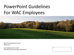 WAC PowerPoint Guidelines - Watershed Agricultural Council